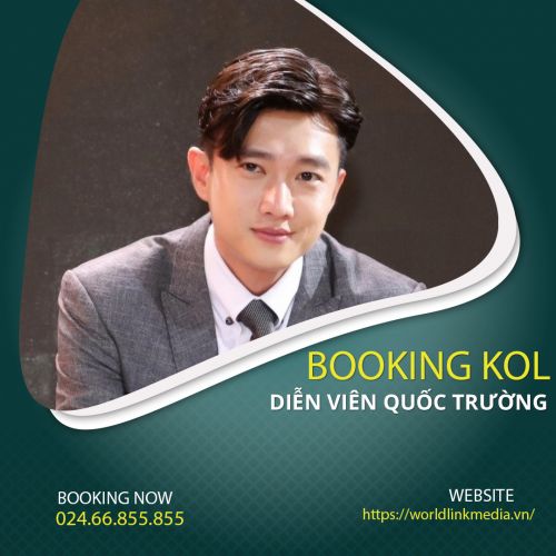 BOOKING KOL, DIỄN VIÊN QUỐC TRƯỜNG