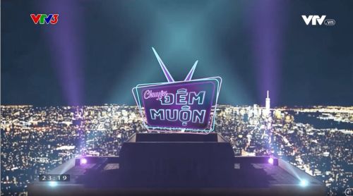 CHUYỆN ĐÊM MUỘN VTV3 ĐÀI TRUYỀN HÌNH VIỆT NAM