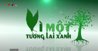 Quảng cáo sản phẩm trên VTV1 - Vì một tương lai xanh